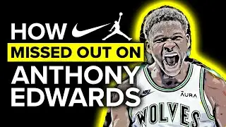 How Nike Missed Out On Anthony Edwards