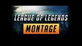 LEAGUE OF LEGENDS MONTAGE - League of Legends #leagueoflegends