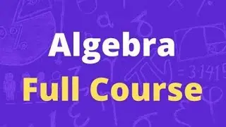 ALGEBRA||FULL COURSE|| IN 7 hours Best class for beginners#algebra #algebratricks #bestclass