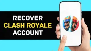 2024 Guide: How to Recover Your Clash Royale Account | Step-by-Step Tutorial