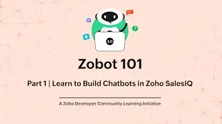 Zobot 101 - Part 1 | Learn to Build Chatbots in Zoho SalesIQ