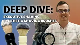 Best Synthetic Shaving Brushes 2024! Deep Dive, Reviews & How To Use | Executive Shaving