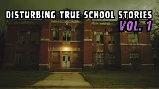 Disturbing TRUE School Stories | Vol. 1