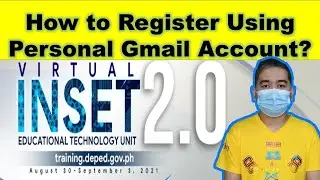 How to register personal gmail account in DepEd Virtual INSET 2.0 August 30 to September 3, 2021