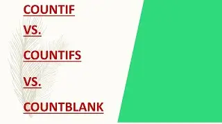 COUNTIF VS. COUNTIFS VS. COUNT BLANK