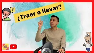 ¿Cuándo utilizar TRAER y LLEVAR?  😉