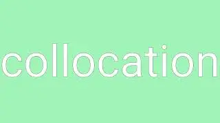 Collocation Definition & Meaning