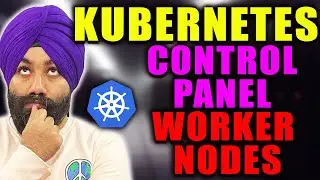 Kubernetes Control Panel and Worker Nodes