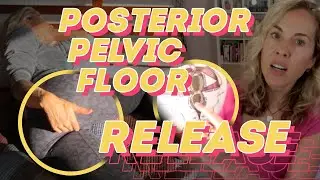 Posterior Pelvic Floor Release: Anal Stretching & Massage for Women and Men