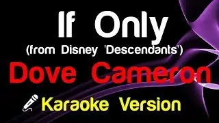 🎤 Dove Cameron - If Only (Karaoke Lyrics)