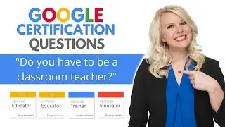 Google Certified Educator Tips: Do You Have to Be a Classroom Teacher?