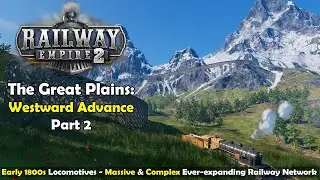 LIVE | Railway Empire 2 - WESTWARD ADVANCE EP.2 - Great Plains - Creating A Transcontinental Railway