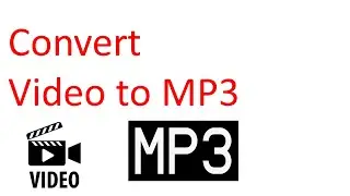 How to convert Video to MP3