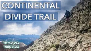 Continental Divide Trail 10 Minute Thru-hike