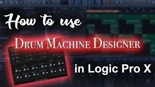 Drum Machine Designer Tutorial | Logic Pro X Tutorial | Beat Maker Tutorials