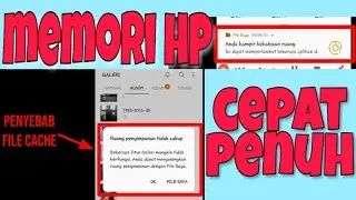 Penyebab memori hp cepat penuh!! Cara menghapus file cache