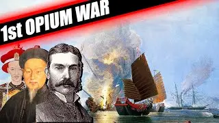 THE FIRST OPIUM WAR EXPLAINED - ANGLO CHINESE WAR DOCUMENTARY