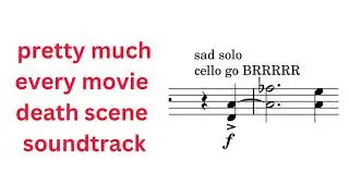 pretty much every death scene from a movies' soundtrack