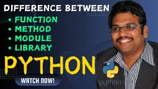 DIFFERENCE BETWEEN FUNCTION-METHOD-MODULE-LIBRARY IN PYTHON PROGRAMMING