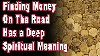 Finding Money On The Road Has a Deep Spiritual Meaning