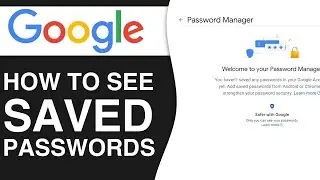 How to See Saved Passwords in Google Account (2024)