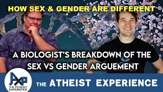 Real Biologist on the Difference Between Gender & Sex| Atheist Experience 26.46