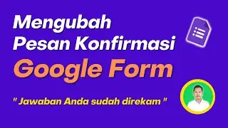 Google Form: Cara Mengganti Pesan Konfirmasi 