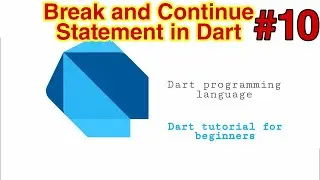 Break and Continue statement in Dart programming language #10