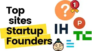 You should know this top sites and communities as startup founders [NEW Updated]