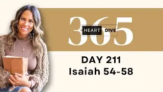 Day 211 Isaiah 54-58 | Daily One Year Bible Study | Audio Bible Reading with Commentary