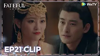 ENG SUB | Clip EP21 | Love seeing you worry about me 😙 | WeTV | Fateful Love