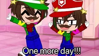 (My AU) Gacha Club Skit | “One More Day!!!” | (SMB)