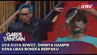 Uya Kuya Sewot, Dirinya Hampir Kena Libas Boneka Berpaku | Garis Tangan Eps 107 Full