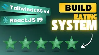 REACT 19 & TAILWIND CSS 4 Project: Build a Responsive 5-Star Rating System