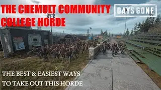 Days Gone - THE CHEMULT COMMUNITY COLLEGE HORDE, The Best & Easiest Ways To Take Out This Horde.
