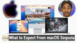 macOS Sequoia Preview - All the Sequoia-exclusive features announced at WWDC24