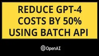 Reduce GPT-4 costs by 50% using BATCH API  endpoint for asynchronous batch processing