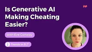 TESOL Pop Episode 100 | Is Generative AI Making It Easier for Students to Cheat? Eve Conway