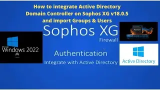 Active Directory Integration on Sophos XG Firewall v18 and Import Users & Groups in Hindi