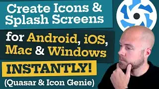 Create Icons & Splash Screens for Android, iOS, Mac & Windows Apps INSTANTLY! (Quasar & Icon Genie)