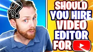 Should You Hire A Video Editor For your YouTube Channel?
