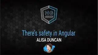 There's Safety in Angular | Alisa Duncan | ng-conf 2022