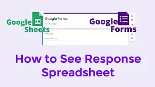 Google Forms: How to See Response Spreadsheet