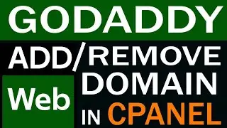 How to Add or Remove website domain in Cpanel account Godaddy domain setup in Cpanel