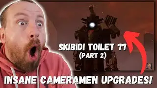 INSANE CAMERAMEN UPGRADES!!! skibidi toilet 77 (part 2) (REACTION!!!)