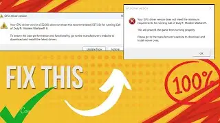 Fix COD Modern Warfare 3 Error Your GPU Driver Version Does Not Meet The Recommended