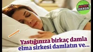 Yastığınıza Bir Kaç Damla Elma Sirkesi Damlatarak Mucizeye Şahit Olun!!!!