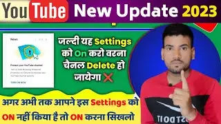 इस Settings को अभी On करो वरना चैनल Delete🚫 हो जायेगा | How To Protect Your Youtube Channel