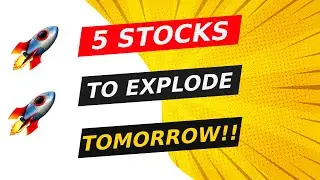 🚀 5 STOCKS TO EXPLODE TOMORROW!! WATCH FAST!!