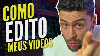 É ASSIM QUE EDITO MEUS VIDEOS PARA YOUTUBE